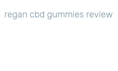 regan cbd gummies review