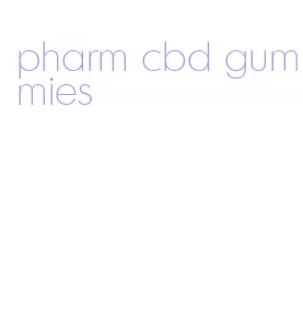 pharm cbd gummies