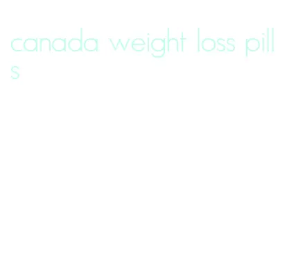 canada weight loss pills