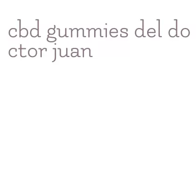 cbd gummies del doctor juan