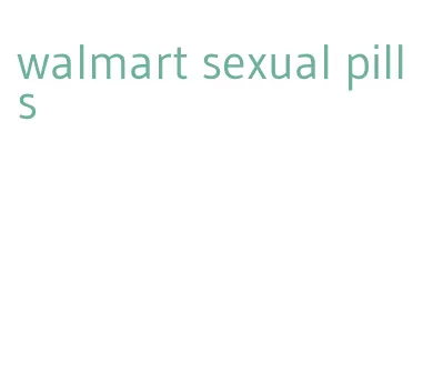 walmart sexual pills