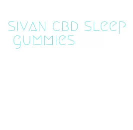 sivan cbd sleep gummies