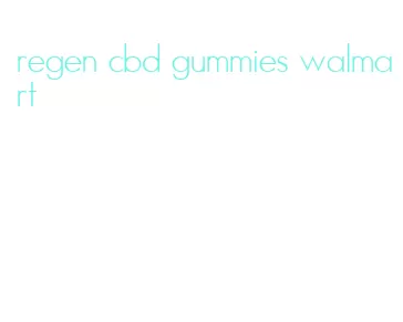 regen cbd gummies walmart