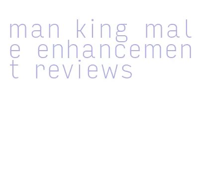 man king male enhancement reviews