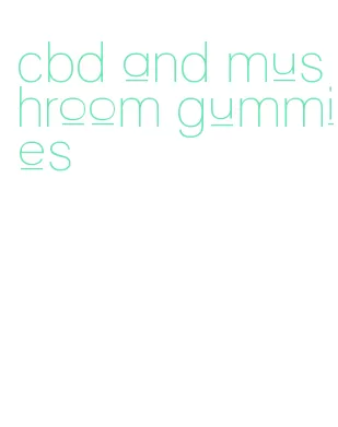 cbd and mushroom gummies