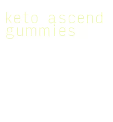 keto ascend gummies