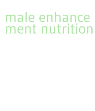 male enhancement nutrition