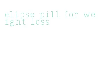 elipse pill for weight loss