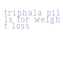 triphala pills for weight loss