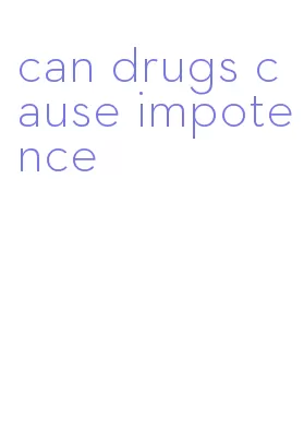 can drugs cause impotence