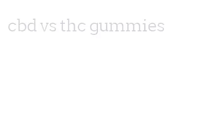 cbd vs thc gummies