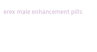 erex male enhancement pills