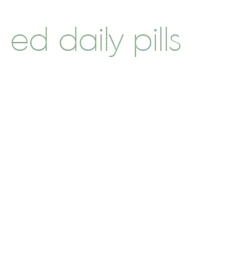 ed daily pills