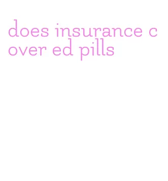 does insurance cover ed pills