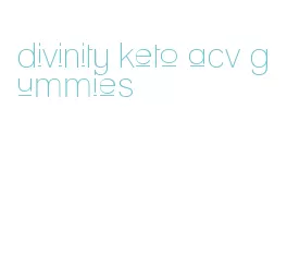 divinity keto acv gummies