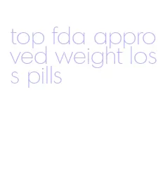 top fda approved weight loss pills