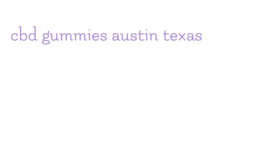 cbd gummies austin texas