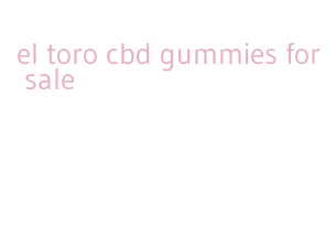el toro cbd gummies for sale