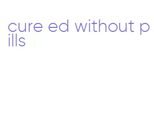 cure ed without pills