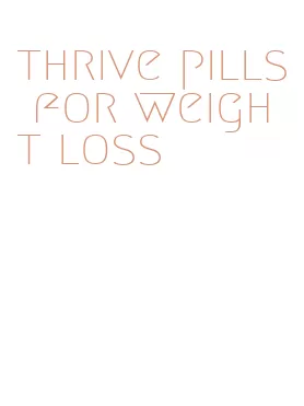 thrive pills for weight loss