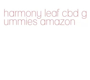 harmony leaf cbd gummies amazon