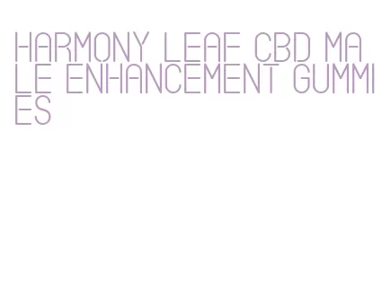 harmony leaf cbd male enhancement gummies