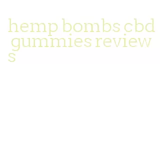 hemp bombs cbd gummies reviews