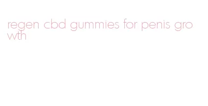 regen cbd gummies for penis growth