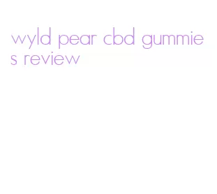 wyld pear cbd gummies review