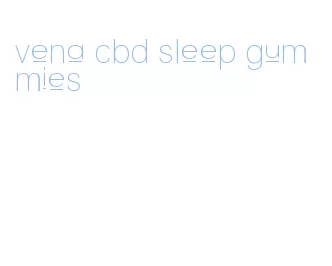 vena cbd sleep gummies