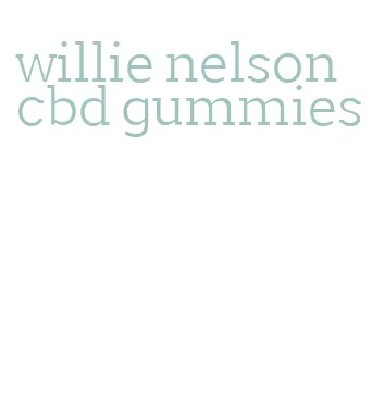 willie nelson cbd gummies