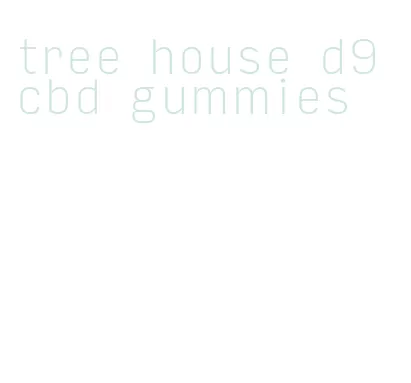 tree house d9 cbd gummies
