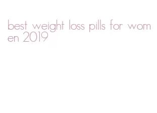 best weight loss pills for women 2019