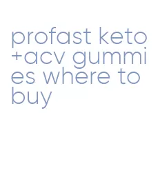 profast keto+acv gummies where to buy