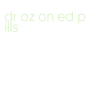 dr oz on ed pills