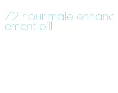 72 hour male enhancement pill