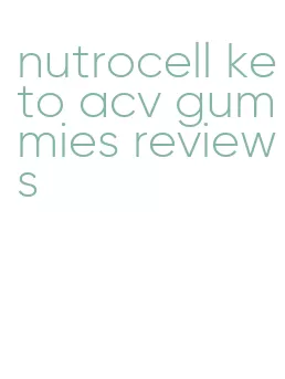 nutrocell keto acv gummies reviews