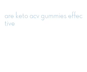 are keto acv gummies effective