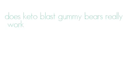 does keto blast gummy bears really work