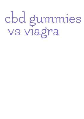 cbd gummies vs viagra