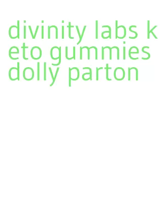 divinity labs keto gummies dolly parton