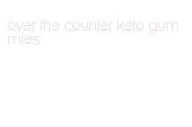 over the counter keto gummies