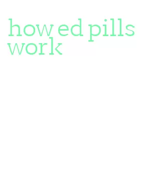 how ed pills work