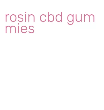 rosin cbd gummies