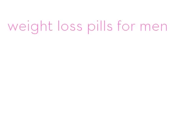 weight loss pills for men
