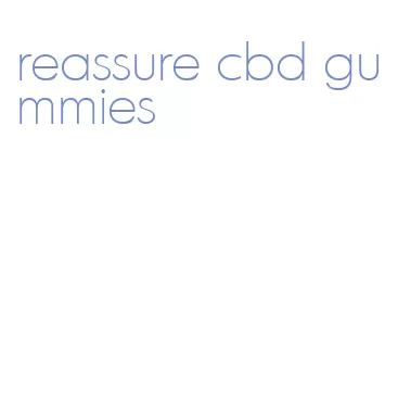 reassure cbd gummies