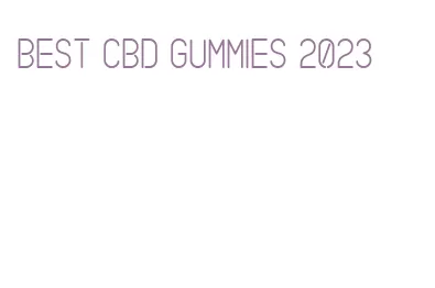 best cbd gummies 2023