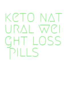 keto natural weight loss pills