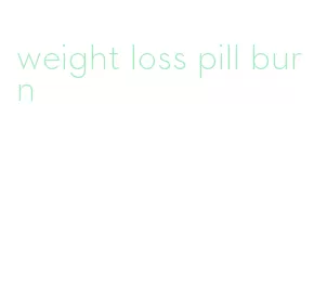 weight loss pill burn