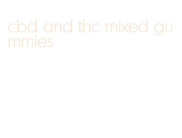 cbd and thc mixed gummies